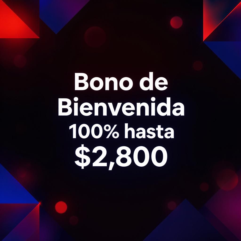 Bono de Bienvenida 100% hasta $2,800