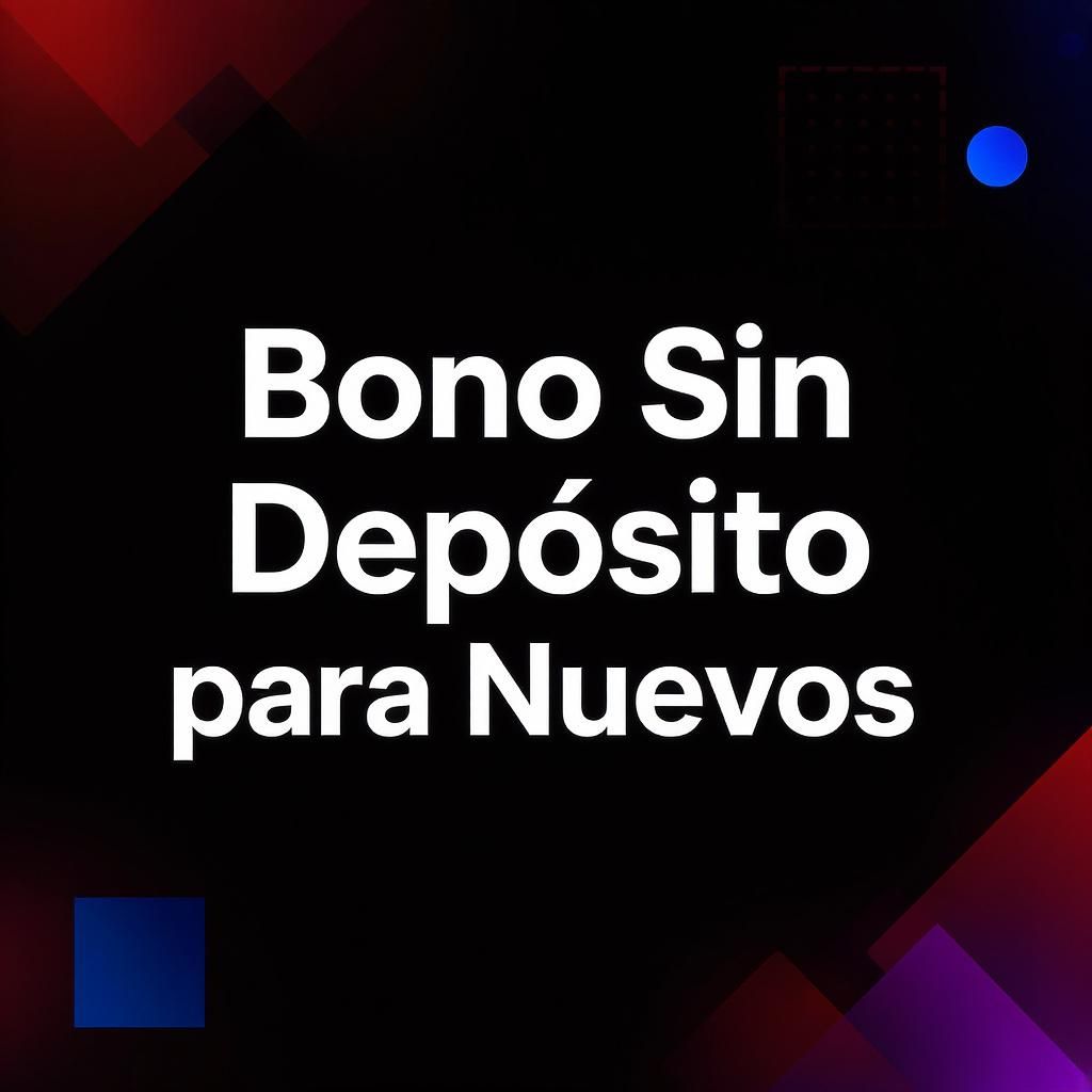 Bono Sin Depósito para Nuevos